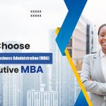 How to Choose Between Master of Business Administration (MBA) and Executive MBA