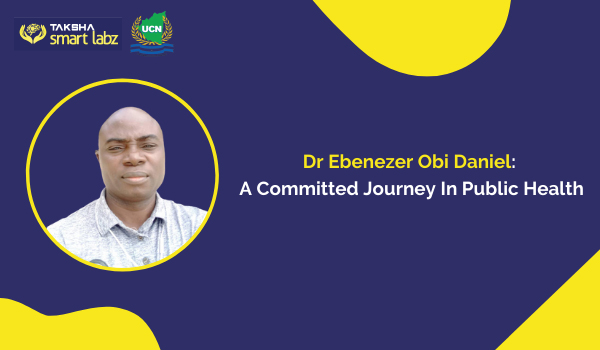 Dr Ebenezer Obi Daniel A Committed Journey In Public Health