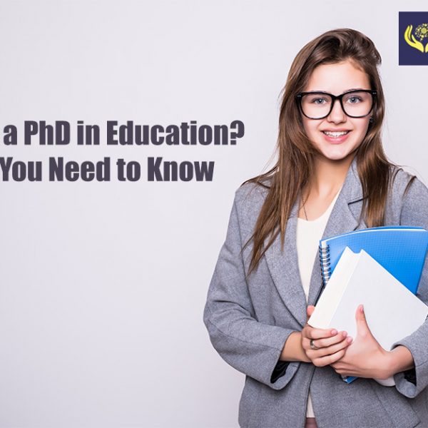 Considering a PhD in Education Here’s What You Need to Know