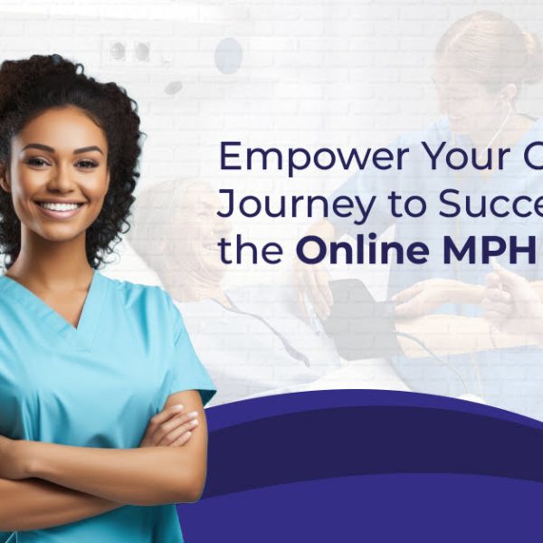 Empower Your Career Journey to Success Through the Online MPH Program