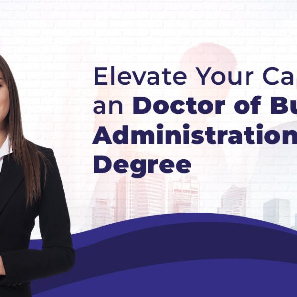 Elevate Your Career with an Online Doctor of Business Administration Degree