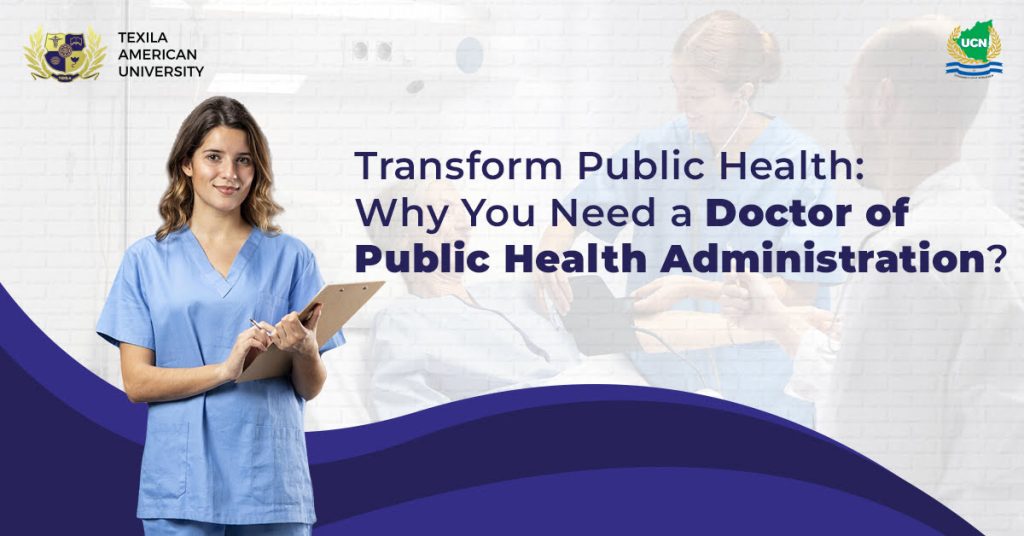 Transform Public Health Why You Need a Doctor of Public Health Administration