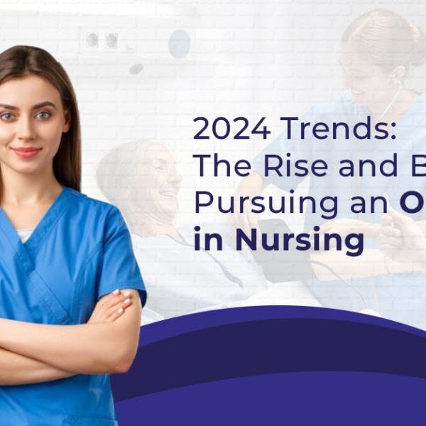 2024 Trends The Rise and Benefits of Pursuing an Online Ph.D. in Nursing 