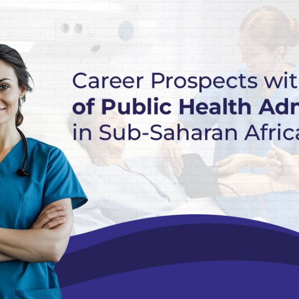 Career Prospects with Doctor of Public Health Administration in Sub-Saharan Africa