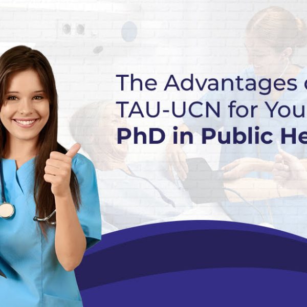 The Advantages of Selecting TAU-UCN for Your Online PhD in Public Health